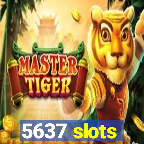 5637 slots